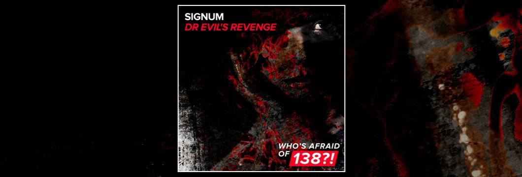 OUT NOW on WAO138?!: Signum – Dr Evil’s Revenge