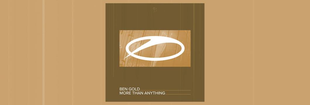 OUT NOW on ASOT: Ben Gold – More Than Anything