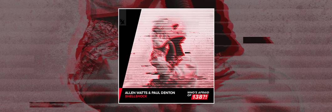 Out Now On WAO138?! : Allen Watts & Paul Denton – ShelShock