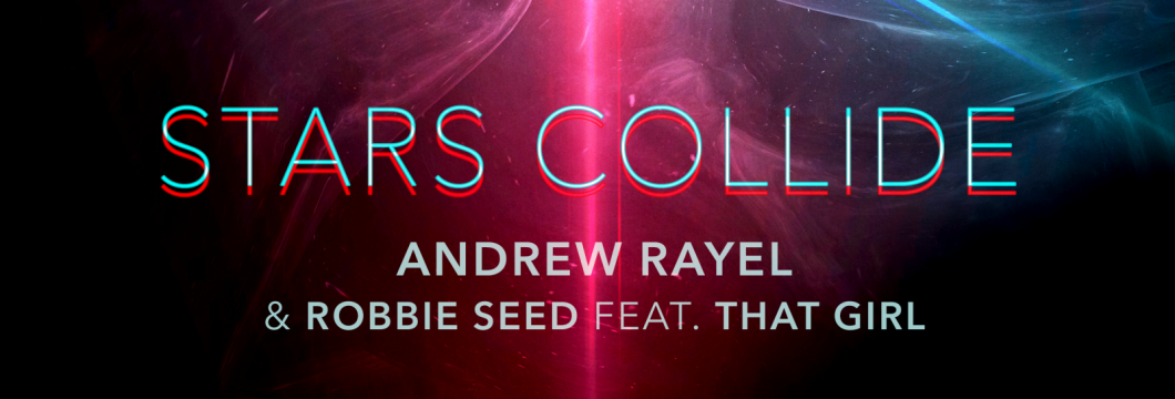 Out Now On ARMIND: Andrew Rayel & Robbie Seed feat. That Girl – Stars Collide