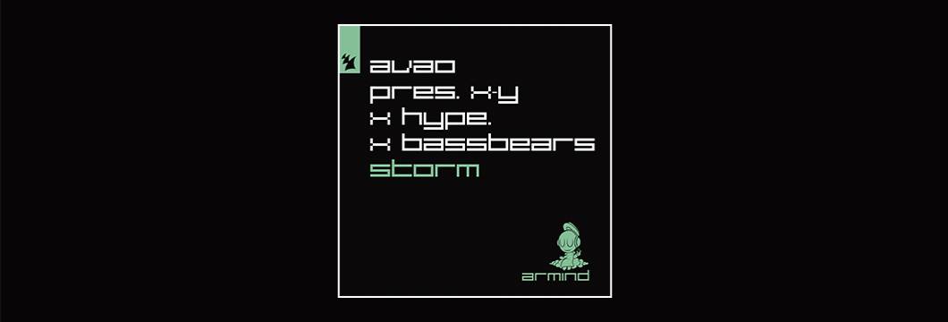 Out Now On Armind: AVAO pres. X-Y x HYPE. x BassBears – Storm