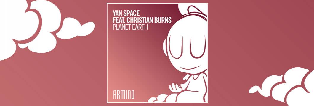 OUT NOW on ARMIND: Yan Space feat. Christian Burns – Planet Earth