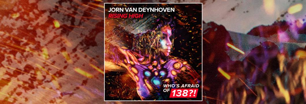OUT NOW on WAO138?!: Jorn van Deynhoven – Rising High