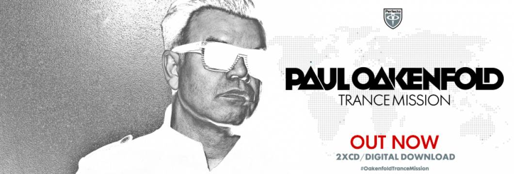 Out Now: Paul Oakenfold – ‘Trance Mission’