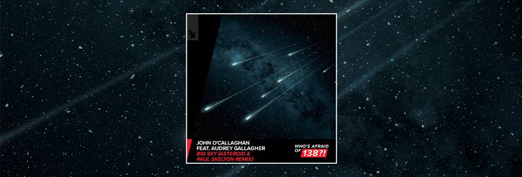 Out Now On WAO138: AJohn O’Callaghan Feat. Audrey Gallagher – Big Sky (Asteroid & Paul Skelton Remix)