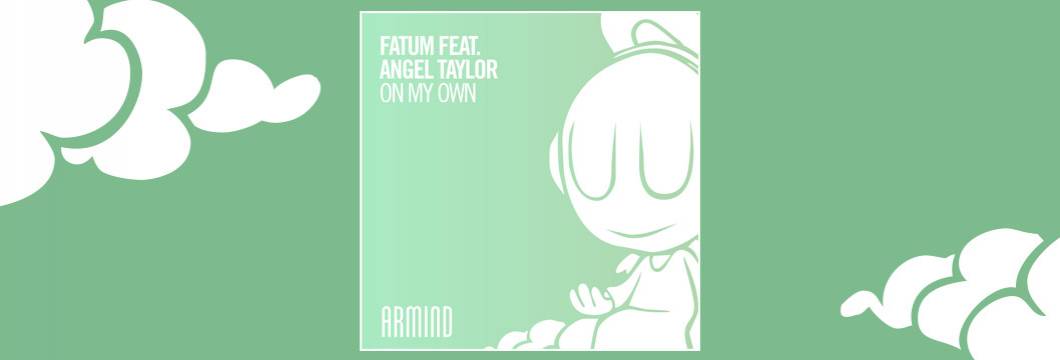 OUT NOW on ARMIND: Fatum feat. Angel Taylor – On My Own