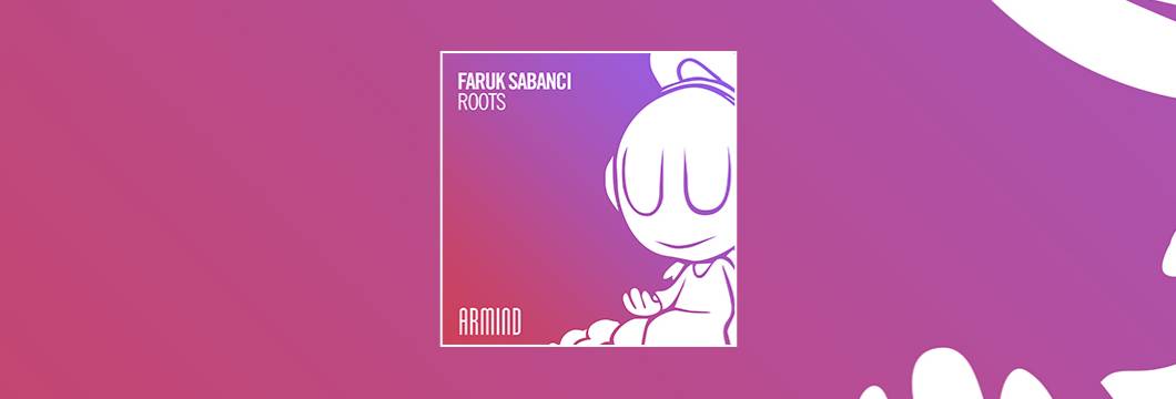 OUT NOW on ARMIND: Faruk Sabanci – Roots