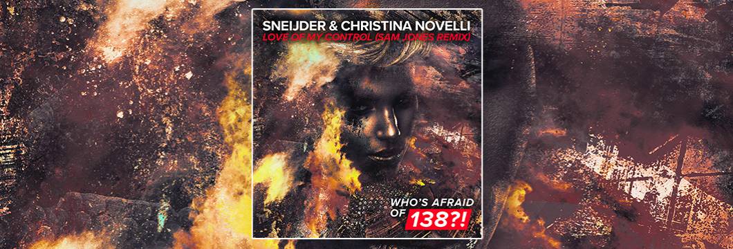 OUT NOW on WAO138?!: Sneijder & Christina Novelli – Love Of My Control (Sam Jones Remix)