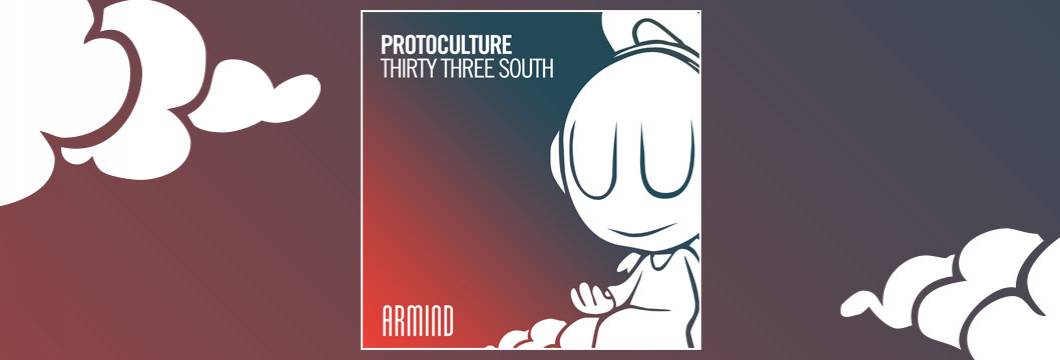 OUT NOW on ARMIND: Protoculture – Thirty Three South