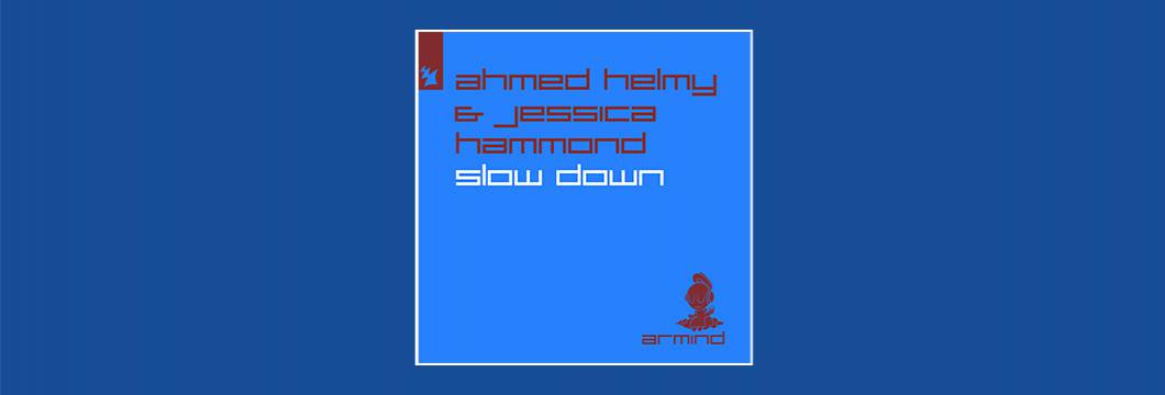 Out Now On Armind: Ahmed Helmy & Jessica Hammond – Slow Down