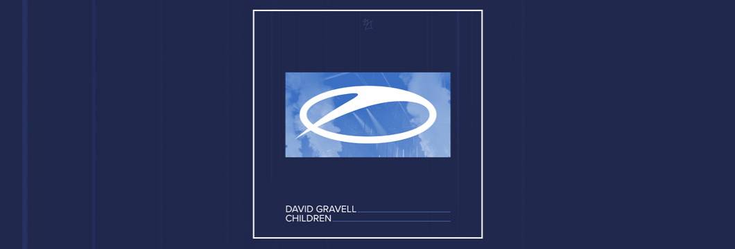 OUT NOW on ASOT: David Gravell – Children
