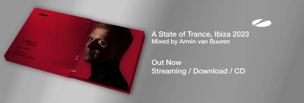 OUT NOW: A State of Trance, Ibiza 2023 (Mixed by Armin van Buuren)