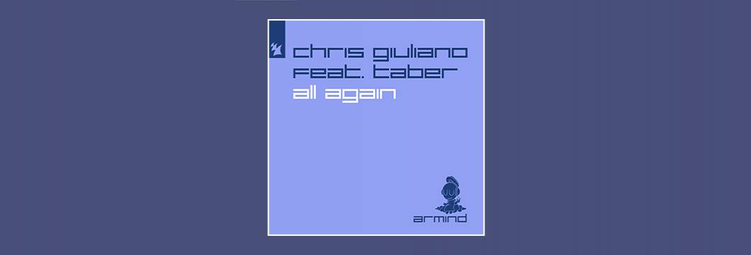 Out Now On ARMD: Chris Giuliano feat. Taber – All Again (Club Mix)