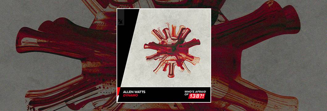 Out Now On WOA138?!: Allen Watts – Dynamo