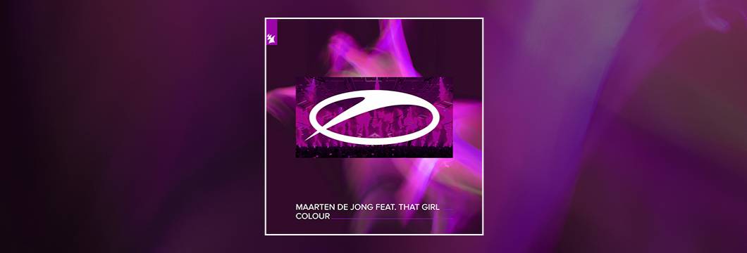 Out Now On ASOT: Maarten de Jong feat. That Girl – Colour